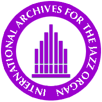 International Archives for the Jazz Organ